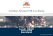 Caribbean Petroleum VCE Case History · 2019. 5. 28. · Caribbean Petroleum VCE Case History ©2019 Baker Engineering and Risk ... o Approved limited release of information as case