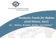 Fantastic Foods for Babies (and Moms, too!) · foods: - moose kidney and liver: not more than 1/2 a cup per month - seaweed: not more than 1/2 a cup per day It is recommended to replace
