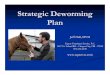 Strategic Deworming Plan Presentation - Welcome To Equus ... · Equus Veterinary Service, PC 14671 South Leland Road, Oregon City, OR 97045 (503) 632-2100 There are many different