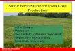 Sulfur Fertilization for Iowa Crop Production · Sulfur Fertilization for Iowa Crop Production John Sawyer Professor ... Corn Ear Leaf S in Control (% S) Yield Response to 40 lb S/acre