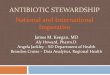 Antibiotic Stewardship - SDPhA · ANTIBIOTIC STEWARDSHIP National and International Imperative James M. Keegan, MD Aly Howard, Pharm.D. Angela Jackley – SD Department of Health