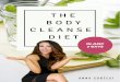 The Body Cleanse Diet€¦ · How do you know You Need a Detox? Actually you don’t. Because there is no such thing as “real” detoxing. When it comes to the human body, our organs