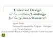 Universal Design of Launches/LandingsUniversal Design: A design useable by all people to the greatest extent possible, while both maintaining the character and experience of the setting