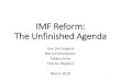 IMF Reform: The Unfinished Agenda · Jose De Gregorio. Barry Eichengreen. TakatoshiIto. Charles Wyplosz. March 2019. 1. IMF Reform 2. IMF Reform 3. We revisit the issue • How the