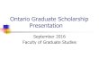 Ontario Graduate Scholarship Presentation · Overview The Ontario Graduate Scholarship is a prestigious award valued at $15,000, which is designed to encourage excellence in graduate