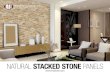 NATURAL STACKED STONE PANELS Natural Stacked Stone Panels add warmth, texture, and drama to your home
