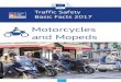 Traffic Safety Basic Facts 2017 - European …Traffic Safety Basic Facts 2017 – Motorcycles & Mopeds In 2015, at least 3.939 riders (drivers and passengers) of motorcycles were killed