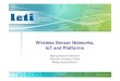 Wireless Sensor Networks, IoT and Platforms · 07/04/2014 Wireless Sensor Networks, IoT and Platforms R&D activities @ CEA-LETI CEA-LETI, Grenoble, France Mickael.maman@cea.fr