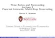 Time Series and Forecasting Lecture 3 Forecast Intervals, Multi-Step Forecastingssc.wisc.edu/~bhansen/crete/crete3.pdf · 2012. 6. 14. · Time Series and Forecasting Lecture 3 Forecast