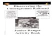 Discovering the Underground Railroadnpshistory.com/publications/ugrr/jr-ranger-activity-book.pdf · The Underground Railroad provided the means by which an enslaved person could reach