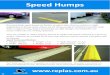 Speed Humps - Replas · Speed Humps 18 Recycled-plastic speed humps are flexible enough to allow them to conform to slight irregularities in the pavement surface, yet are strong enough