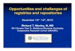 Opportunities and challenges of registries and repositories · Katherine Mathews, MD University of Iowa . ... ORDR has as their goal to create a global patient ... safety, scientific