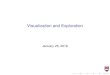 Visualization and Exploration - Carleton Universitypeople.scs.carleton.ca/~boyanbejanov/data5000/lecture3a.pdf · 2016. 2. 7. · Visualization Reasons to use visualization: I to