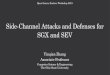 Side-Channel Attacks and Defenses for SGX and SEV · Three Ideas of Mitigating SGX Side Channels 18 Xiao, Li, Zhang, “Stacco: Differentially Analyzing Side-Channel Traces for Detecting