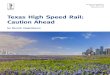 Texas High Speed Rail: Caution Ahead - Reason Foundation€¦ · Texas Central. March 24, 2016. Web. Accessed June 5, 2016. 2 ... usage, automobile ownership, gas tax and square kilometers