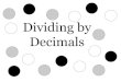 Dividing by Decimals - American Baccalaureate Schoolhandouts.abs.edu.kw/mshs/Assignments Handouts/Sajeel Dar/Grade … · Dividing decimals is a lot like dividing by a whole number