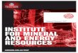 INSTITUTE FOR MINERAL AND ENERGY RESOURCES · Premier’s Research and Industry Fund awarded IMER $4M for the $14.6M consortium program Unlocking Complex Resources through Lean Processing