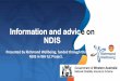 Information and advice on NDIS · No –buying a car is the personal responsibility for all people in the community. NDIS may support modifications to a vehicle required because of