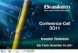 Conference Call 3Q11 - Braskem · Conference Call 3Q11 Investor Relations São Paulo, November 10, 2011. ... The forward-looking statements in this presentation are valid only on