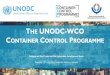 THE UNODC-WCO CONTROL PROGRAMME · Présentation PowerPoint Author: Hélène Berche Created Date: 7/18/2019 5:28:56 PM 