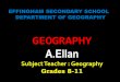 GEOGRAPHY A - gifs.africa€¦ · GEOGRAPHY A.Ellan Subject Teacher : Geography Grades 8-11 EFFINGHAM SECONDARY SCHOOL DEPARTMENT OF GEOGRAPHY . GEOMORPHOLOGY What are you doing as