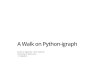 A Walk on Python-igraph - E-LISeprints.rclis.org/29274/1/20153_figue.pdf · notebook (intel i3, 4g ram) · abelardo_collazo_araujo juan_martin_luna 6 abelardo_collazo fernando_hierro_chomon