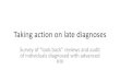 Taking action on late diagnoses - British HIV Association · Background Late HIV diagnosis remains a serious problem – in 2014 40% of newly diagnosed adults had CD4