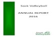 Sask Volleyball Annual Report 2015 v1 · 2019. 2. 26. · 2016 Sask Volleyball Annual Award Winners Marlene Hoﬀman Volunteer Award Abigail Howell, Saskatoon Volleyball League Terry