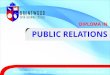 DIPLOMA IN PUBLIC RELATIONS Course Introduction: BOLC Diploma in Public Relations is perfect for you if you are looking for a rounded view of all the aspects of PR. The course will