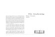 The Awakening - anderson1.org · The Awakening The Awakening tells the story of Edna Pontellier and the changes that occur in her thinking and lifestyle as the result of a summer