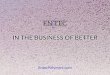 IN THE BUSINESS OF BETTER - Entec PolymersENTEC POLYMERS | 1900 Summit Tower Blvd., Suite 900 | Orlando, FL 32810 | P: 833.609.5703 | EntecPolymers.com DISTRIBUTION LINE CARD 9/25/2018
