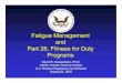 Fatigue Management and Part 26, Fitness for Duty Programs · Work Hour Limits and Break Requirements • Retain max. work hour limits of 16 hours in any 24-hour period, 72 hours in