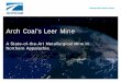 Arch Coal’s Leer Mine - WV Office of Energy€¦ · Leer is company’s biggest new investment • It will provide significant new metallurgical production in our Eastern operations