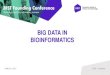 BIG DATA IN BIOINFORMATICS - BIST · BiG data is bioinformatics •Heterogeneous data •numerical •non-numerical ... bioinformatics 24,500,000 chemoinformatics 275,000 astroinformatics