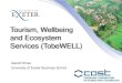 Tourism, Wellbeing and Ecosystem Services …...WG1 Tourism – wellbeing and ES: Conceptual aspects WG2 Empirical and methodological research WG3 Ageing, Wellbeing and ES WG4 Informing