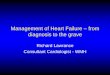 Management of Heart Failure – from diagnosis to the grave · benefited with significantly improved diastolic function and ventricular remodeling as well as reduced levels of natriuretic