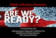Highly Infectious Diseases HID-Are We Ready-Panel.pdf · Jessie Pinello, CIC Infection Preventionist University of New Mexico Hospitals jpinello@salud.unm.edu Claudia Tchiloyans,
