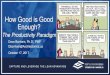 How Good is Good Enough? Panel 18 - Bonham.pdf · How Good is Good Enough? ... 2 