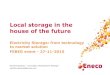 Local storage in the house of the future...2015/11/27  · Local storage in the house of the future Electricity Storage: from technology to market solution FEBEG event - 27-11-2015