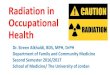 Radiation in Occupational Health - JU Medicine...Radiation in Occupational Health Dr. Sireen Alkhaldi, BDS, MPH, DrPH Department of Family and Community Medicine Second Semester 2016/2017