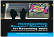 Reintegration Support Network€¦ · groups, medical professionals, vocational training and experiences, education, community service, faith communities, healthy recreation, and