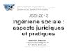 JSSI 2013 Ingأ©nierie sociale : aspects juridiques et pratiques L'ingأ©nierie sociale comme une finalitأ©