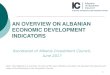 AN OVERVIEW ON ALBANIAN ECONOMIC DEVELOPMENT …...Albanian economy is mainly driven by services (contributing in total to approx. 63%), agriculture (approx. at 20%), construction