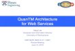 QuanTM Architecture for Web ServicesApplication Area: Service Mashups • What is Mashup: –Wikipedia definition •A mashup is a web page or application that uses or combines data