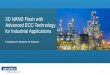 3D NAND Flash with Advanced ECC Technology for Industrial ......Performance Benefits The throughput of the PCIe interface is the most crucial value for users or system integrators