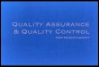 Quality Assurance & Quality ControlQC.pdf · Need for QA 2 Quality assurance allows a reliable inter-comparison of results among different radiotherapy centers, ensuring a more uniform