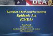 Combat Methamphetamine Epidemic Act (CMEA)...The “Combat Methamphetamine Epidemic Act”(CMEA) was enacted on March 9, 2006