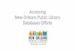 Accessing New Orleans Public Library Databases nopl/spec/Accessing Databases... Accessing New Orleans