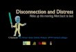 Disconnection and Distress - criticalcarecanada.com DisDi… · 12 November 2019 Disconnection and Distress Woke up this morning. Went back to bed. C Parshuram ICU Clinician· Senior