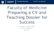 THE UNIVERSITY OF BRITISH COLUMBIA creating health Faculty ... · ›Your Teaching Dossier: ›Please use the FoM Elements of a Teaching Dossier for Candidates for the elements required